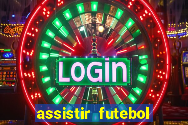 assistir futebol online play hd